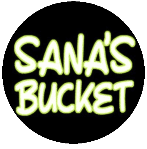 Sana's Bucket